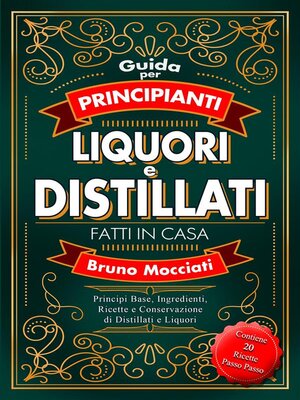 cover image of Guida Pratica per Principianti: Liquori e Distillati Fatti in Casa
